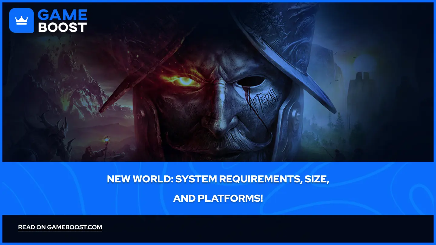 New World: System Requirements, Size, and Platforms!