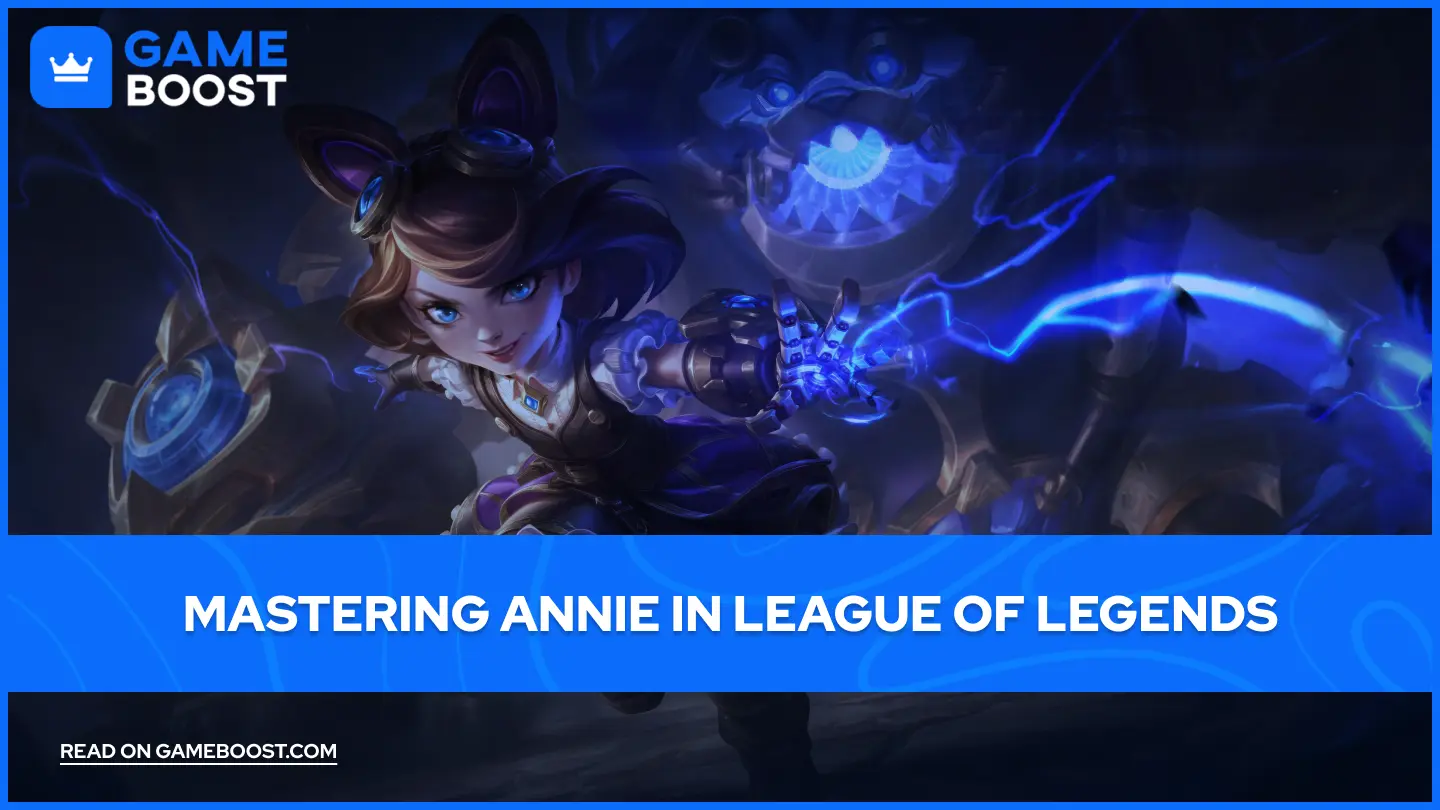 Mastering Annie in League of Legends