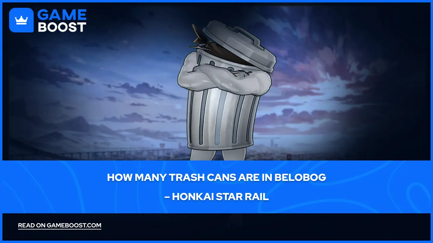 Wie viele Mülleimer gibt es in Belobog – Honkai Star Rail