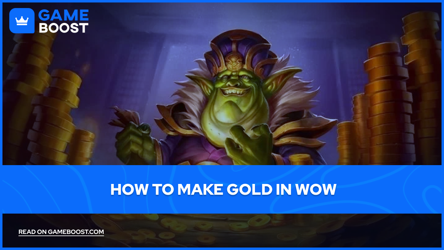 How to Make Gold in WoW