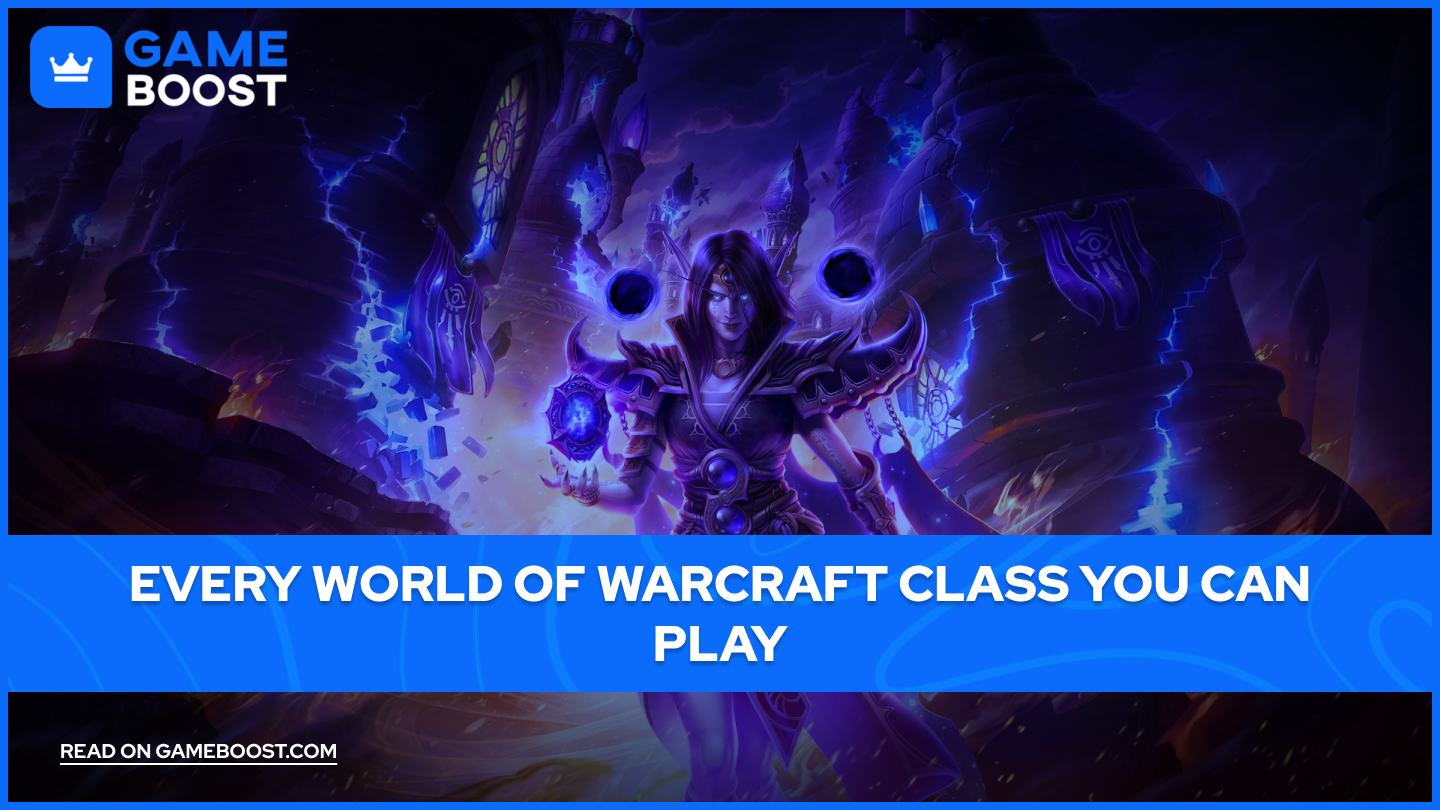 Every World of Warcraft Class You Can Play