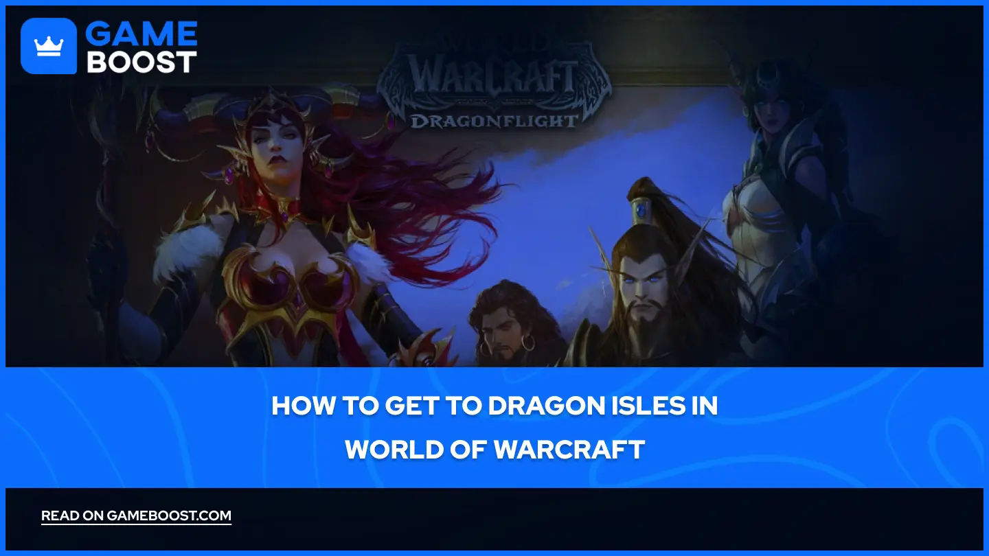 How to Get to Dragon Isles in World of Warcraft