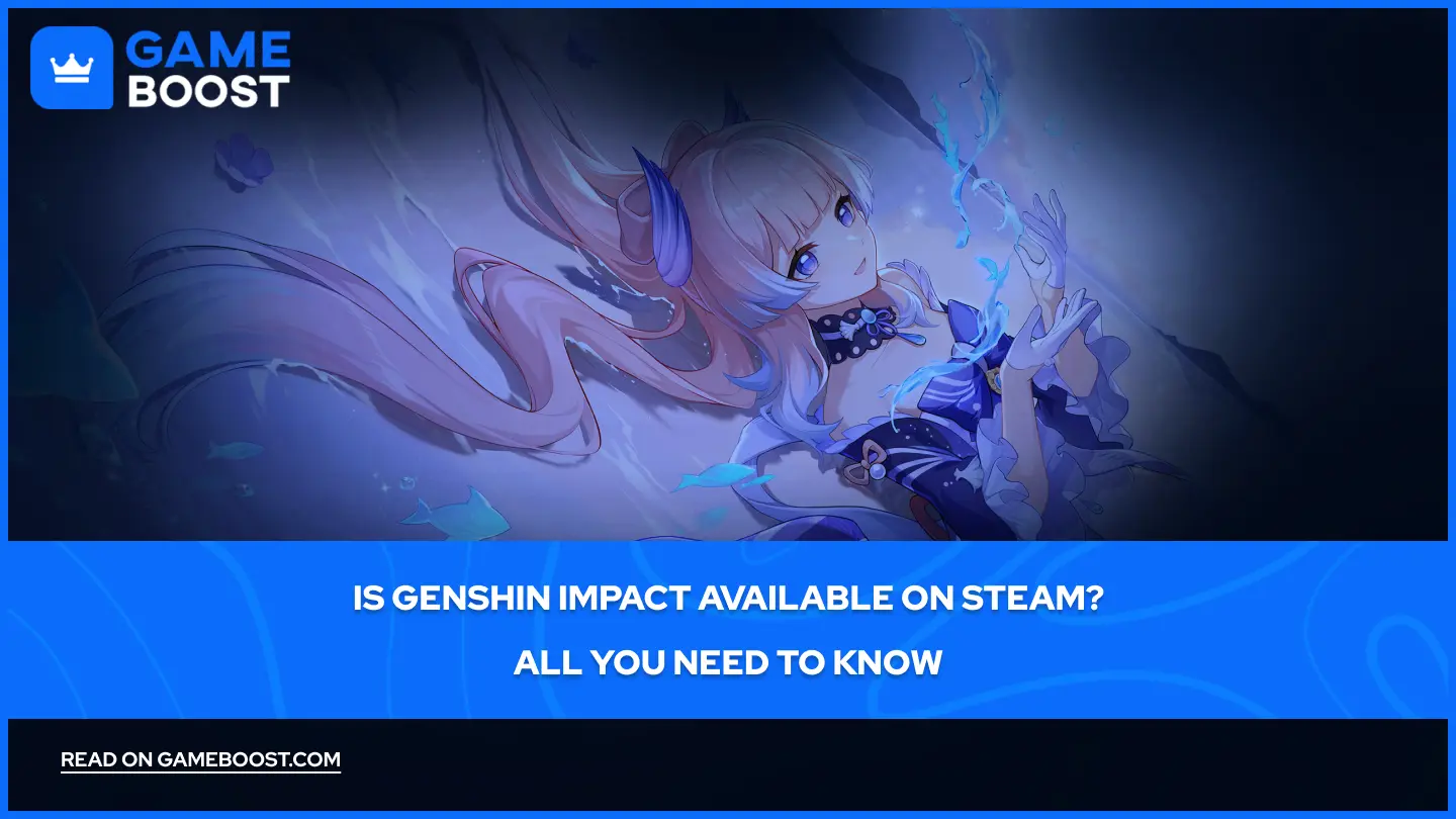 《原神》在Steam上可用吗？你需要知道的一切