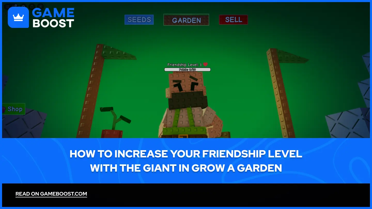 如何提高在《Grow a Garden》中与巨人的友谊等级
