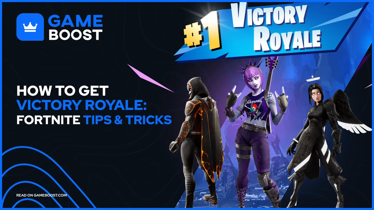 How to Get Victory Royale: Fortnite Tips & Tricks