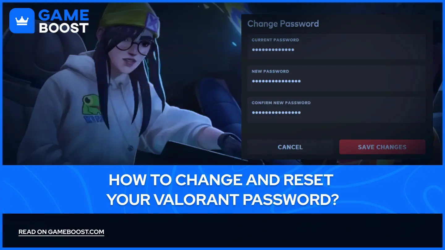 How to Change and Reset Your Valorant Password?