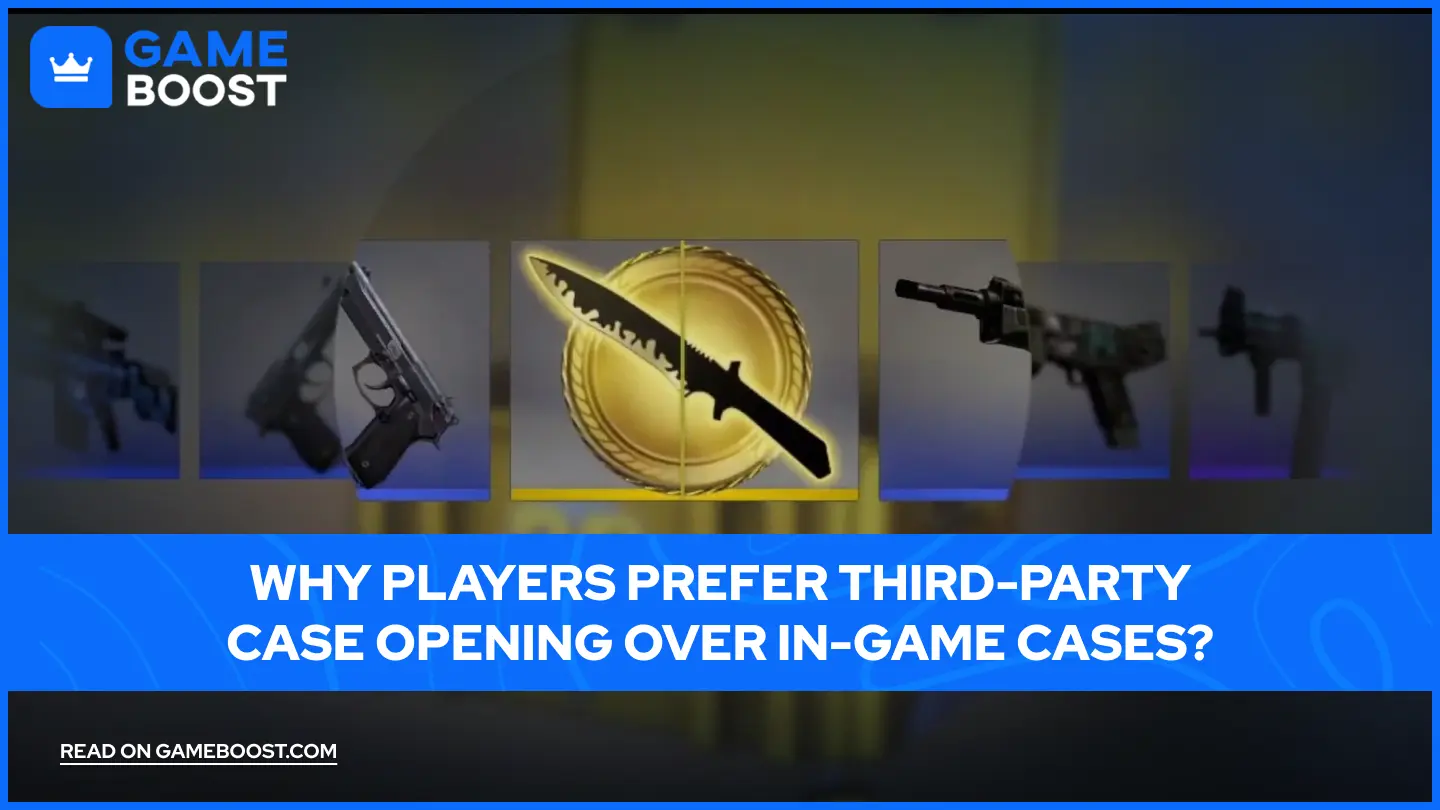Why Players Prefer Third-Party Case Opening Over In-Game Cases?