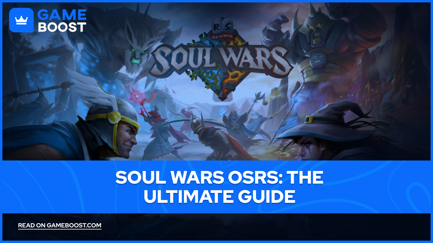 Soul Wars OSRS: The Ultimate Guide