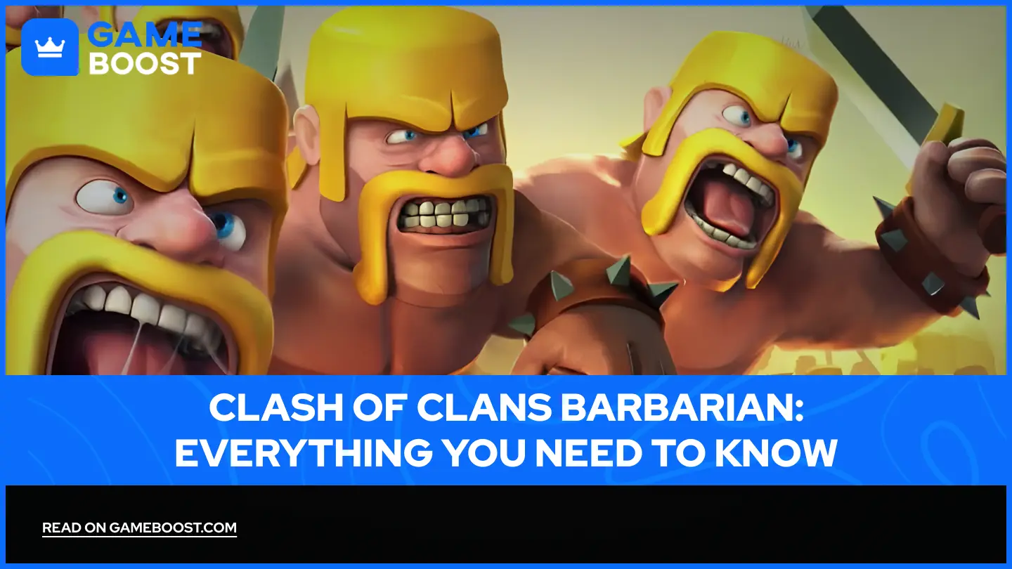 Clash of Clans Barbarian: Everything You Need to Know