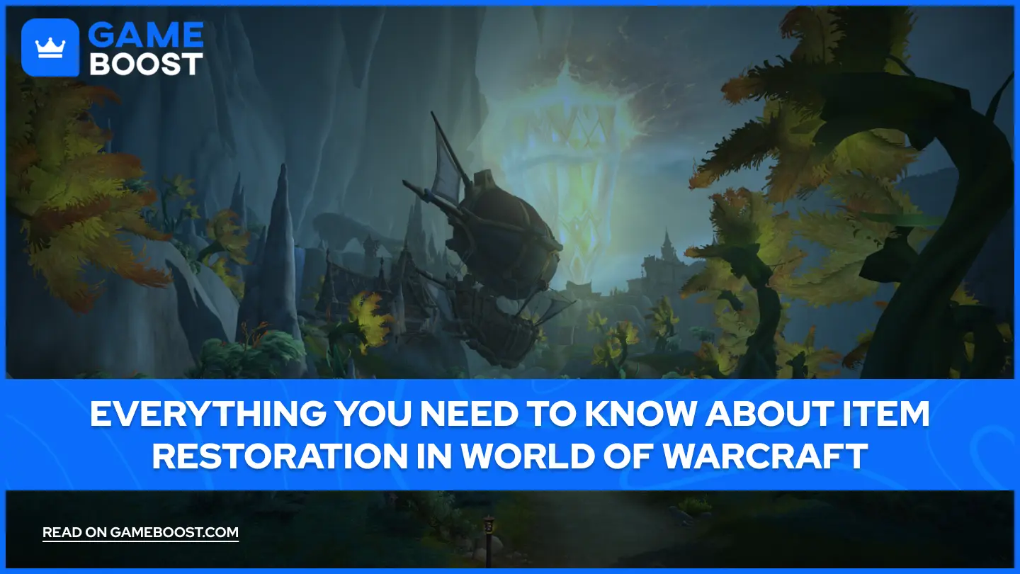 Everything You Need to Know About Item Restoration in World of Warcraft