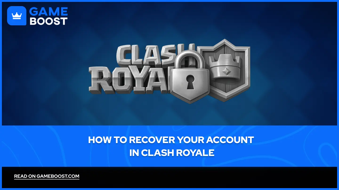 How to Recover Your Account in Clash Royale
