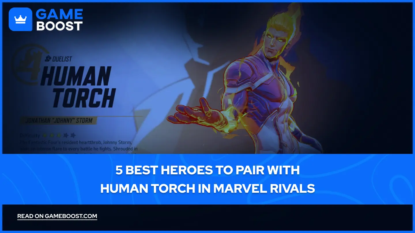 5 Best Heroes to Pair With Human Torch in Marvel Rivals