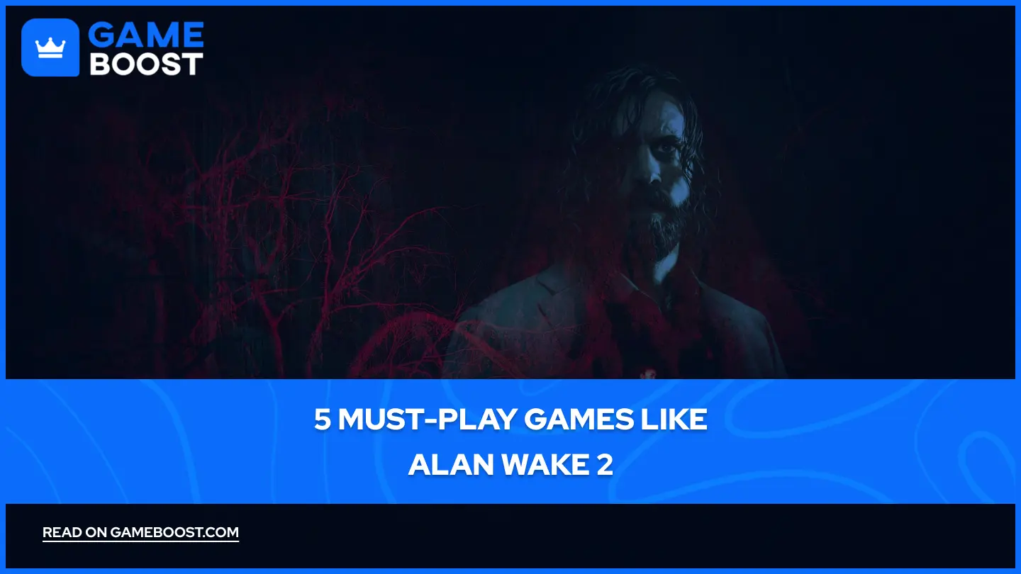 5 Must-Play Games Like Alan Wake 2