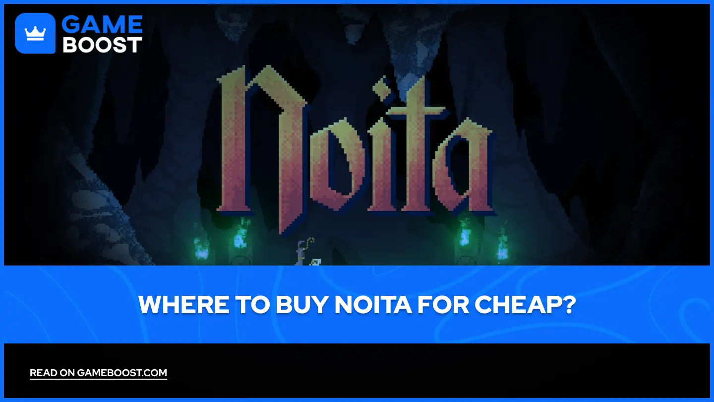 Where to Buy Noita for Cheap?