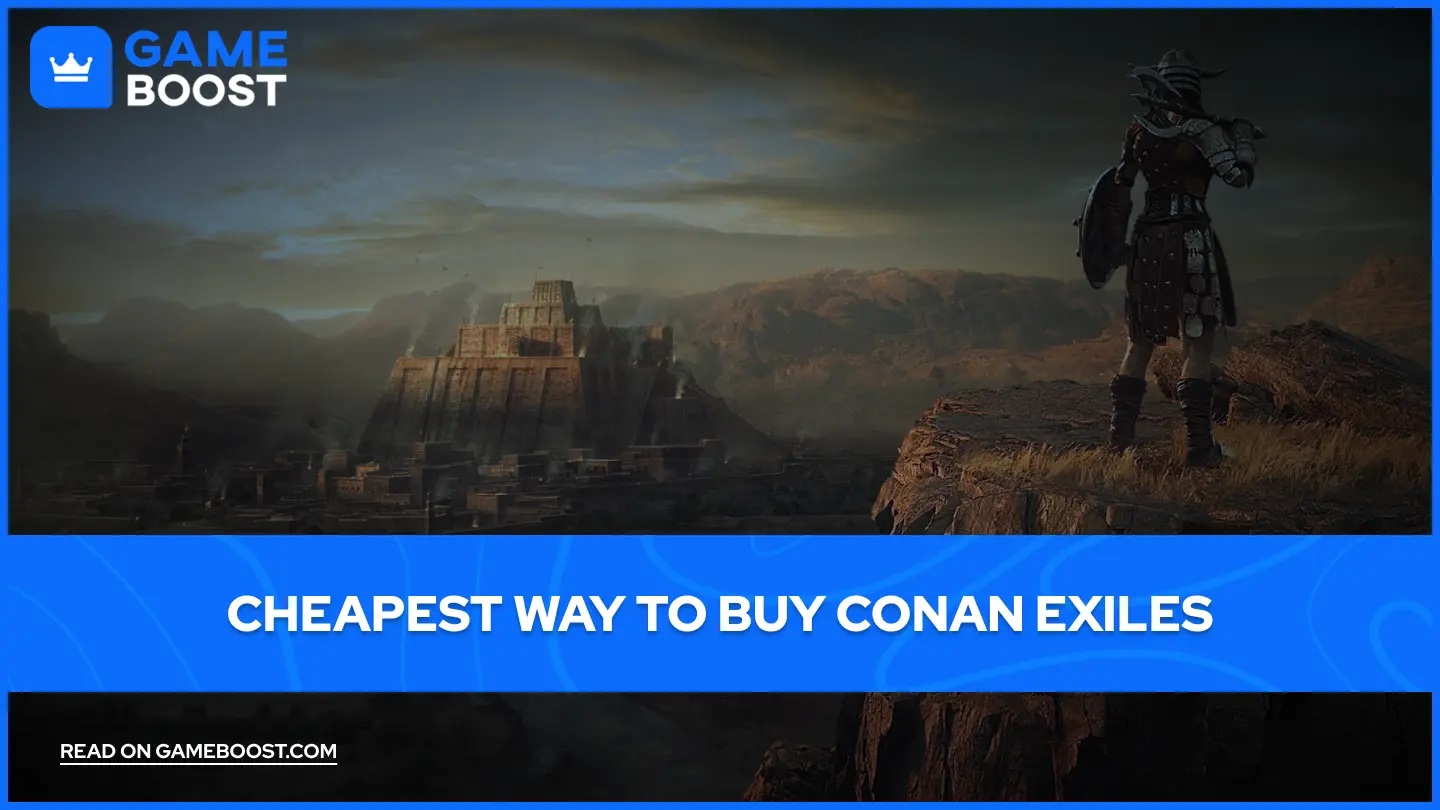 Cheapest Way to Buy Conan Exiles