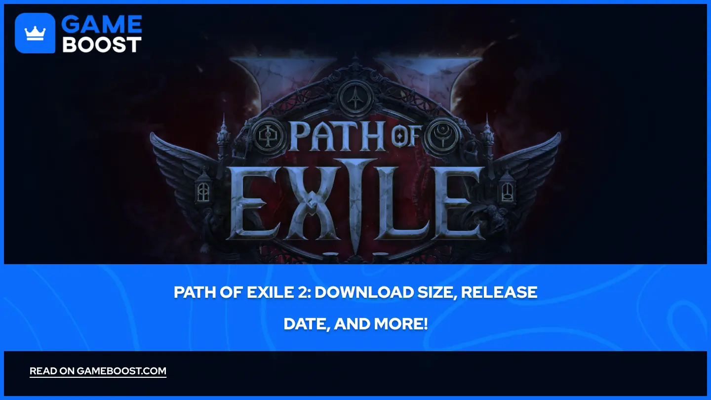 Path of Exile 2: Download Size, Release Date, and More!