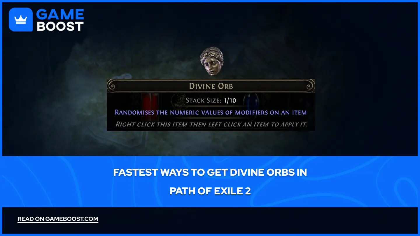 Fastest Ways to Get Divine Orbs in Path of Exile 2