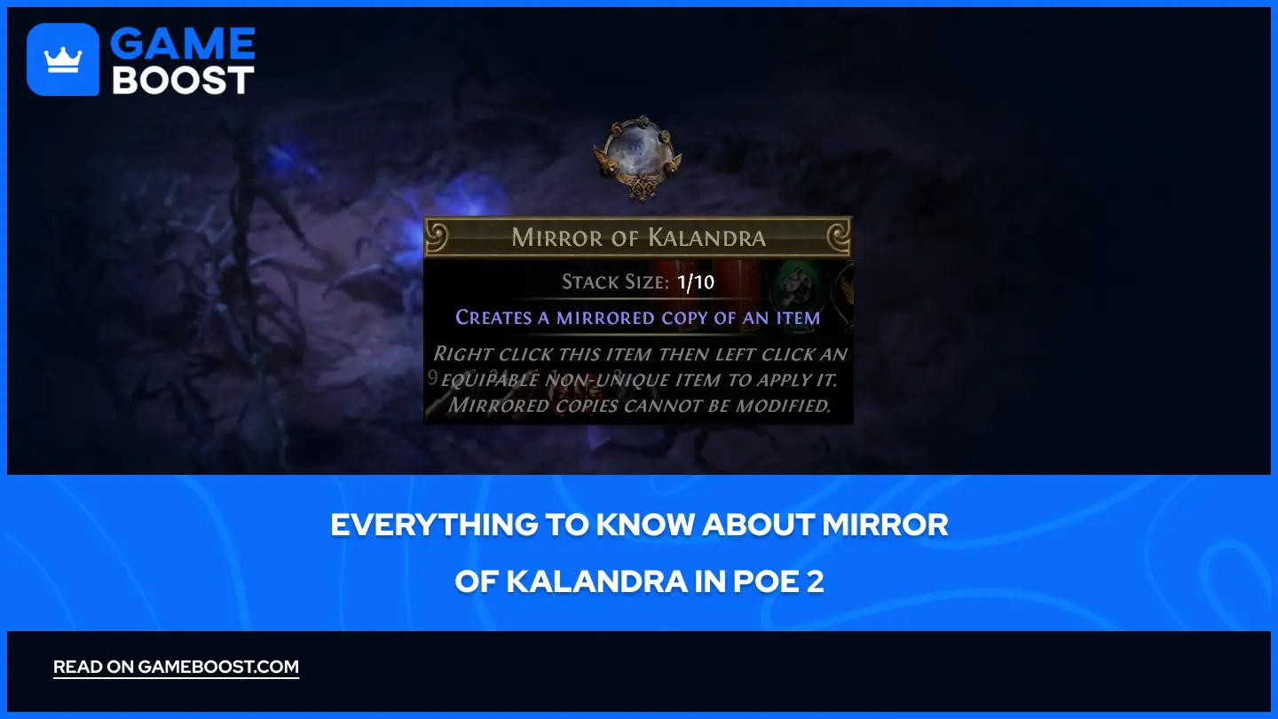 Everything to Know About Mirror of Kalandra in PoE 2