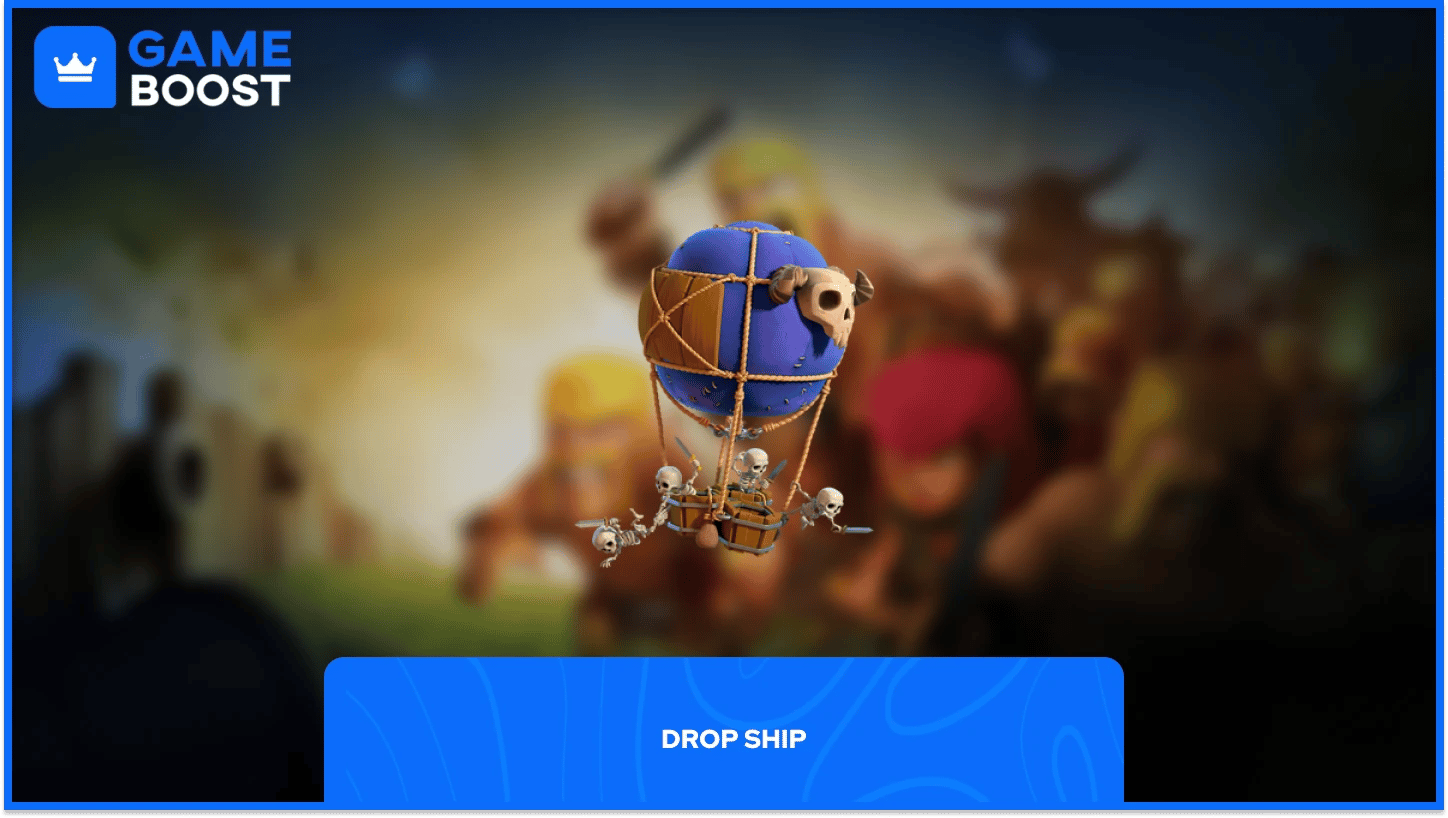 clash of clans drop ship