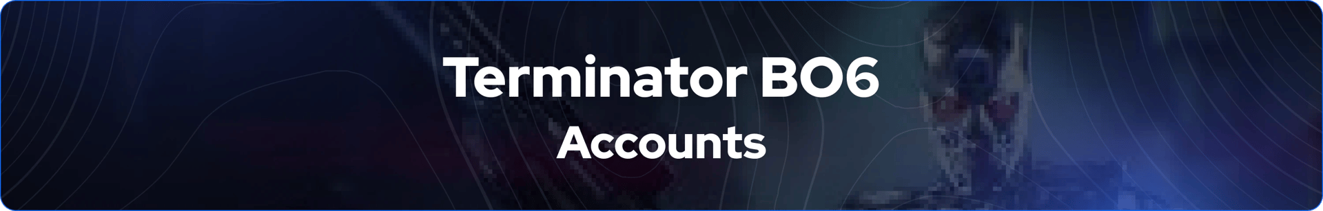 Terminator BO6 Accounts banner