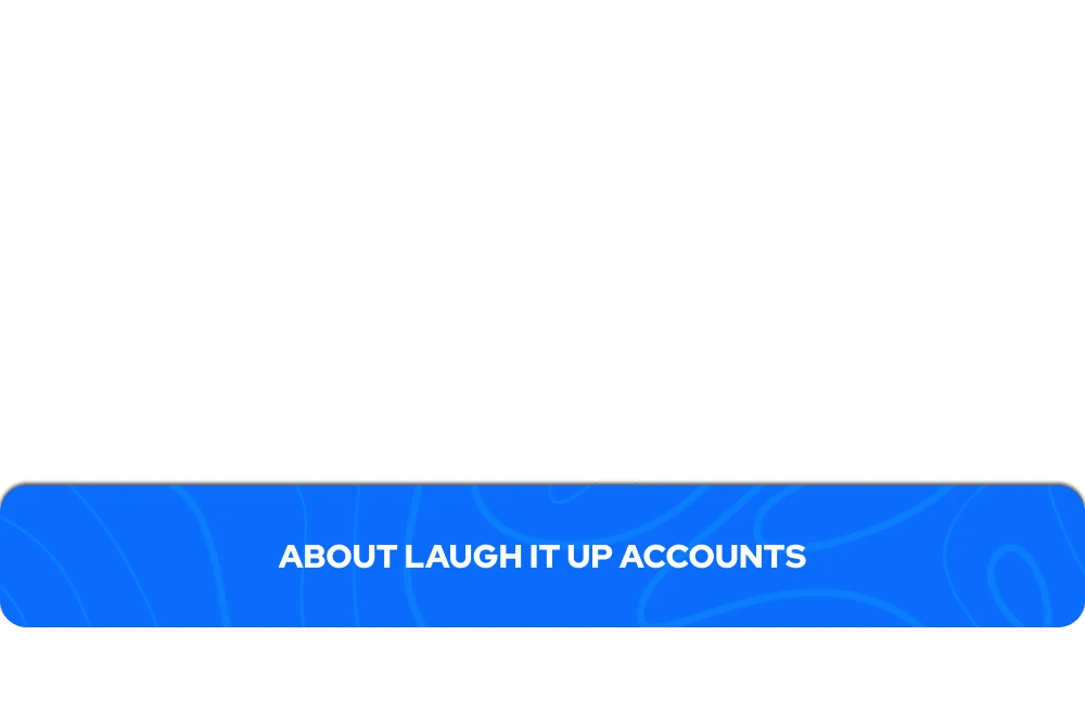 About Laugh It Up Accounts banner