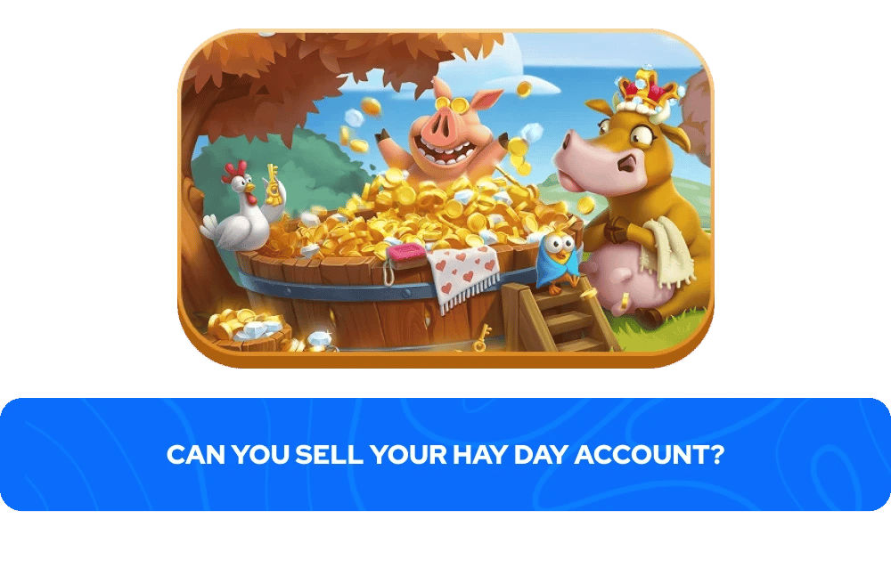 你可以出售你的 Hay Day 账户吗