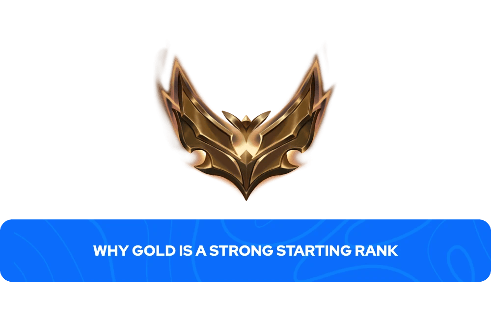Why Gold Is a Strong Starting Rank