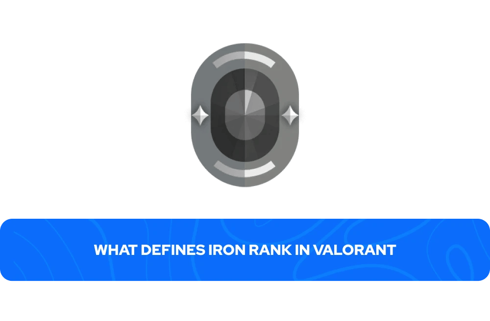 ValorantでのIron Rankの特徴
