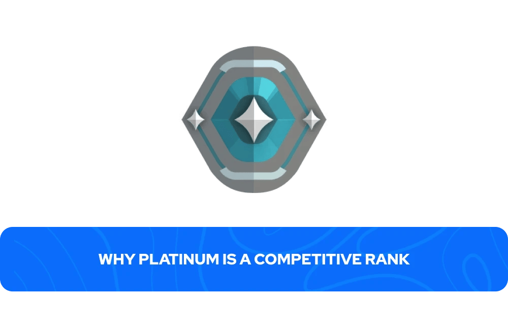 Why Platinum Is a Competitive Rank