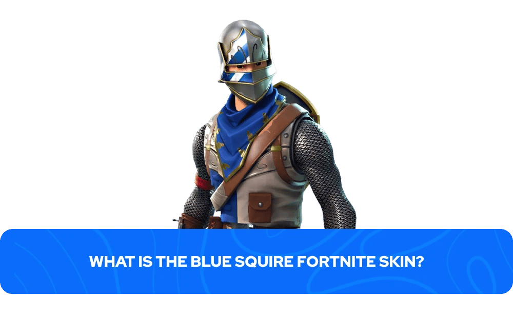 Ce este skin-ul Blue Squire în Fortnite
