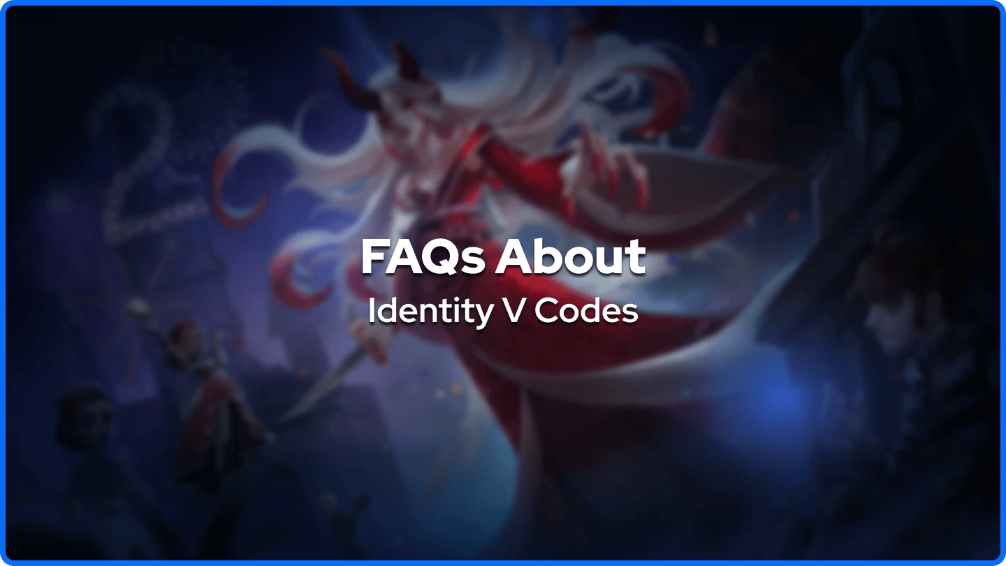 FAQs About Identity V Codes