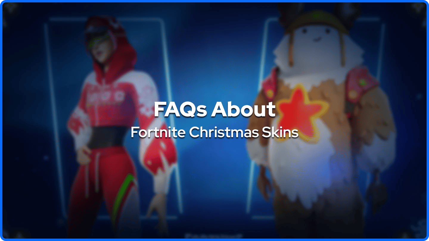 คำถามที่พบบ่อยเกี่ยวกับ Fortnite Christmas Skins