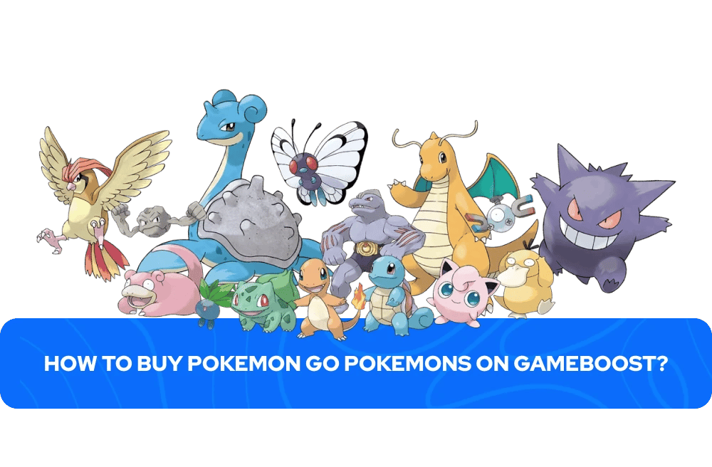 How to Buy Pokemon Go Pokemons on GameBoost?