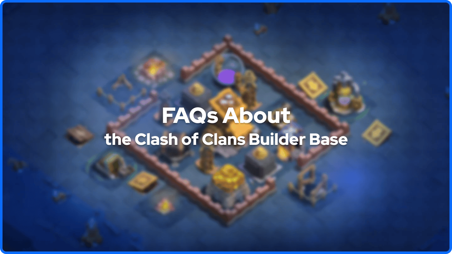 Clash of Clans Builder Hall nivå 2 base i bakgrunnen med FAQ-tekst i forgrunnen