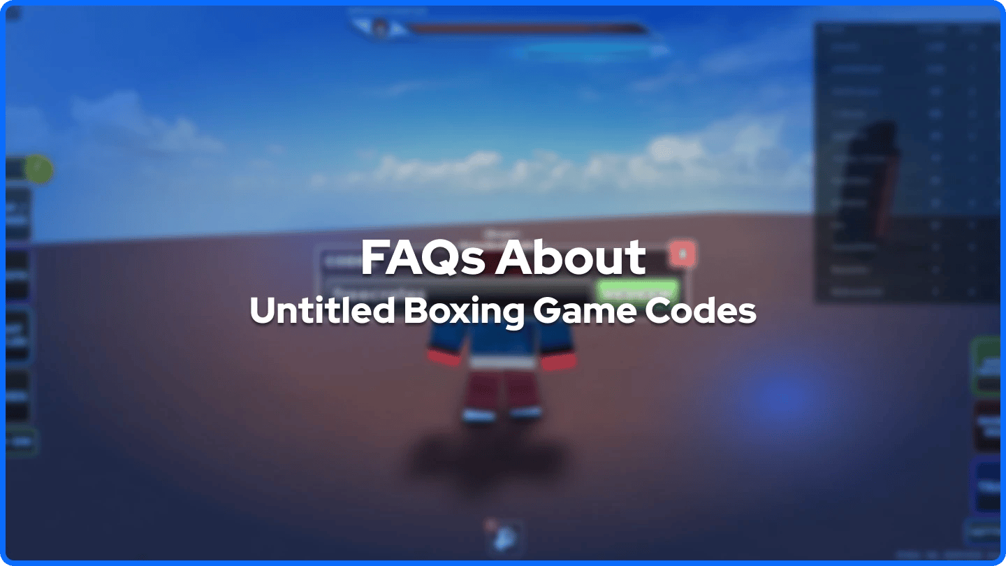 FAQs About Untitled Boxing Game Codes
