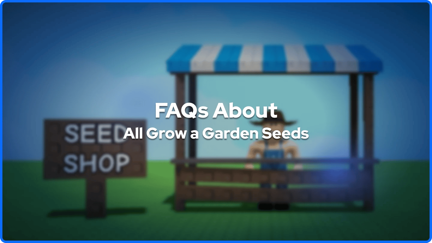 FAQs About All Grow a Garden Seeds