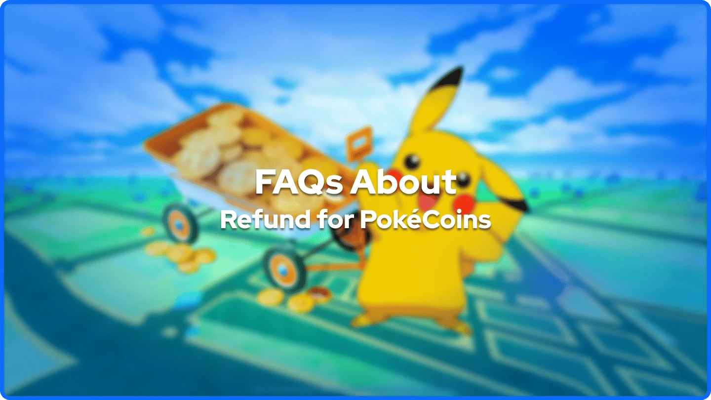FAQs sur les remboursements de PokéCoins