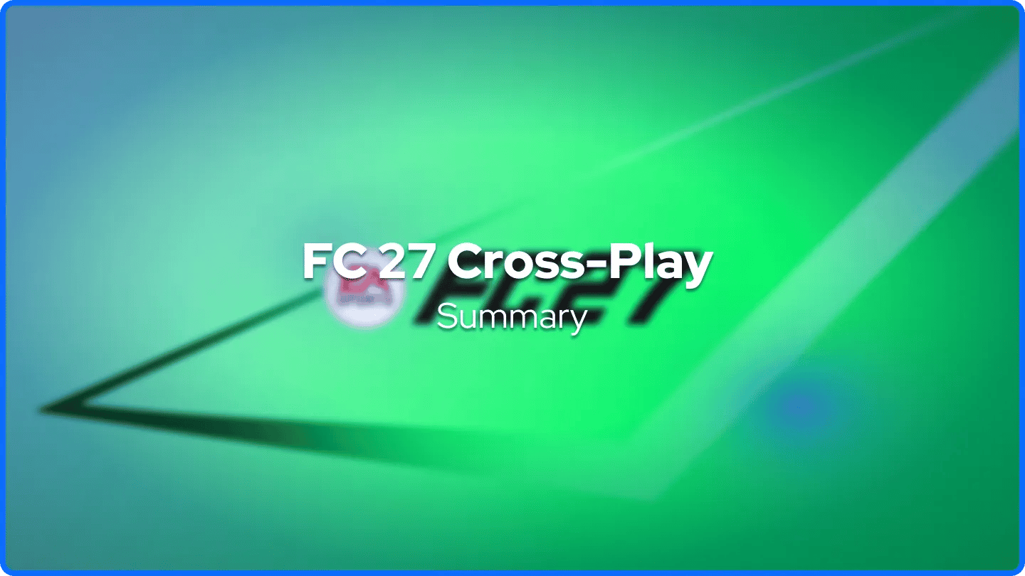 FC 27 Cross-Play-Zusammenfassung