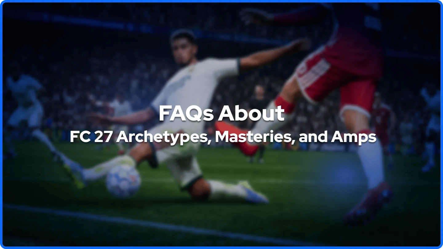 FAQ's sobre Archetypes, Masteries e Amps do FC 27