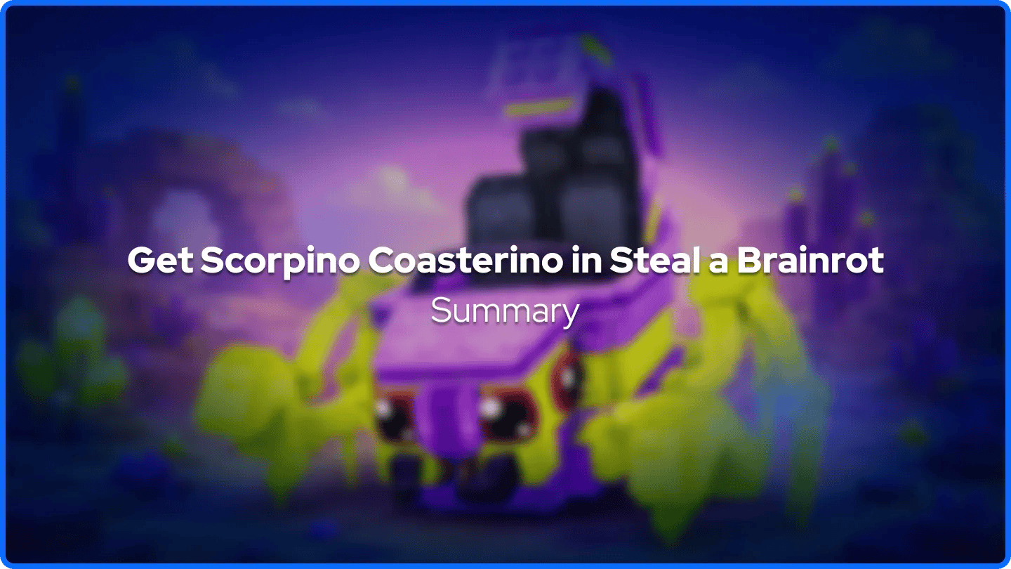 Get Scorpino Coasterino in Steal a Brainrot Summary