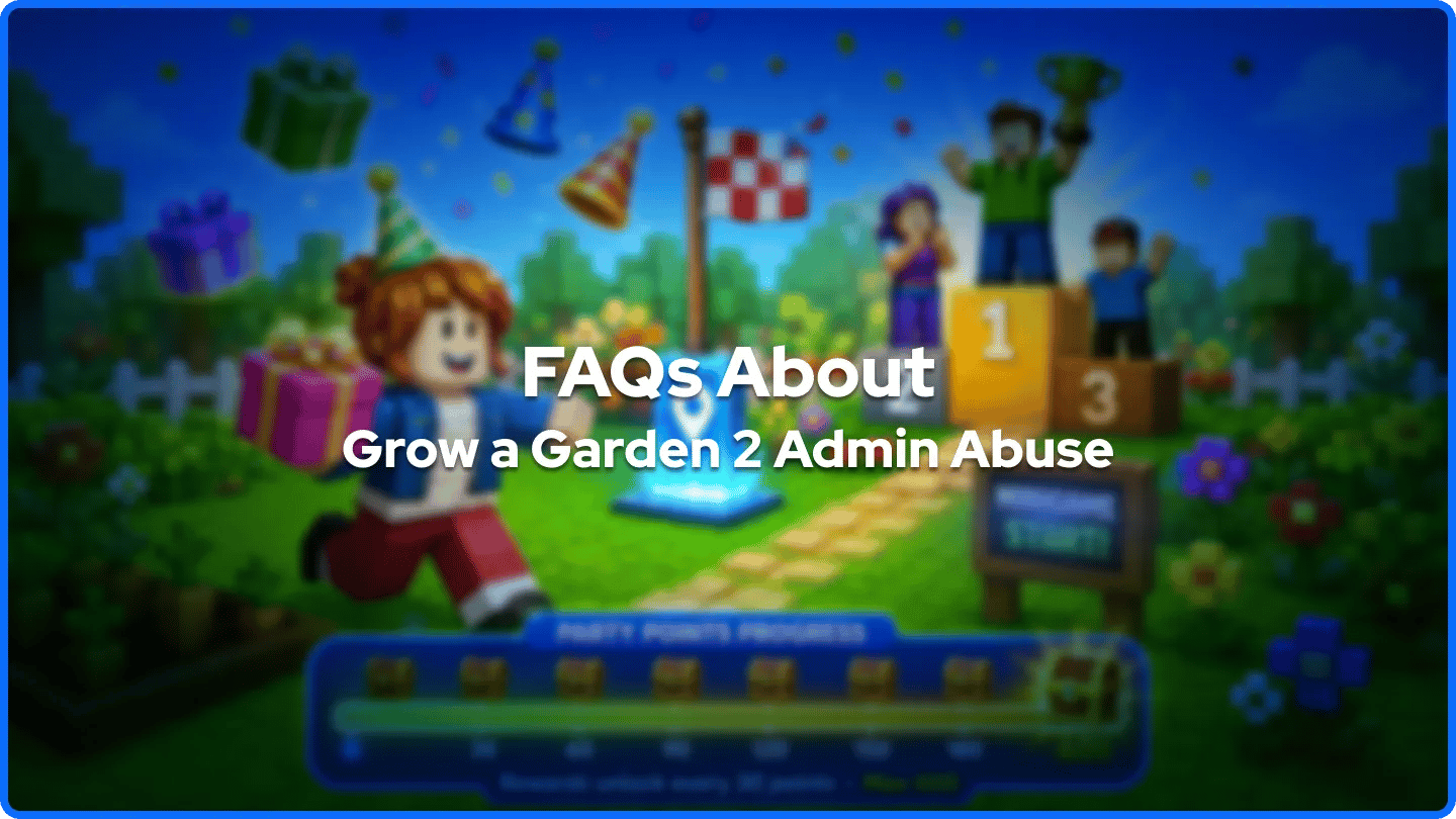 FAQ Tentang spanduk Admin Party Grow a Garden 2