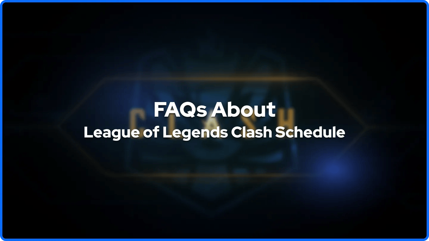 Veelgestelde vragen over het League of Legends Clash-schema