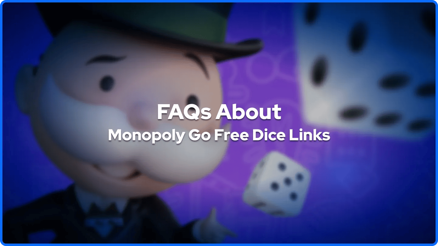 FAQ Tentang Tautan Dadu Gratis Monopoly Go