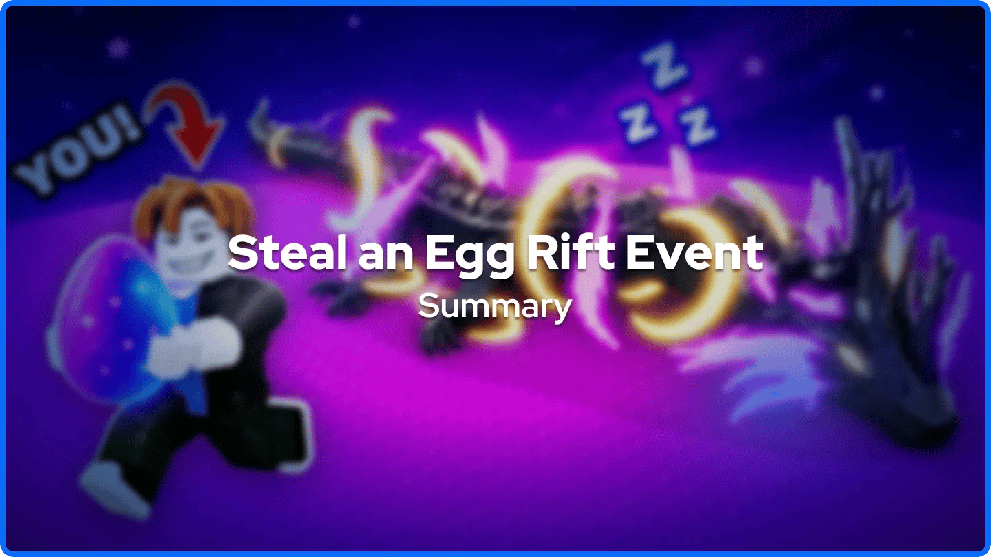 Steal an Egg Rift Event Summary