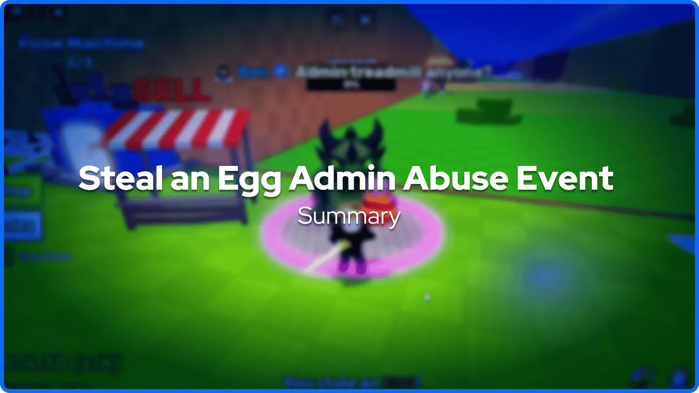 Riepilogo dell'evento di abuso admin Steal an Egg