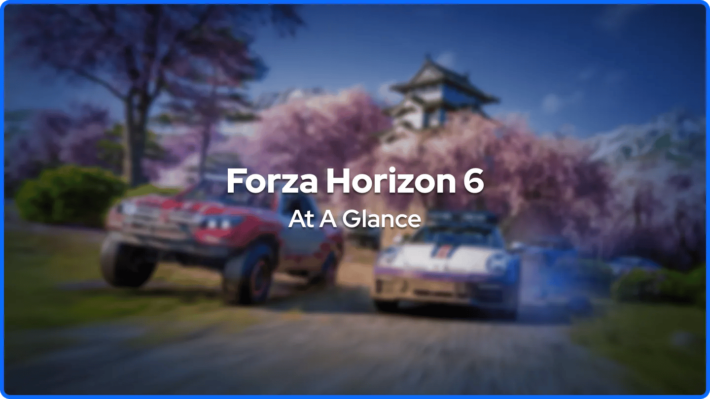 Forza Horizon 6 At A Glance