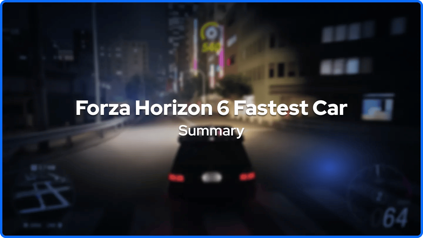 Forza Horizon 6 Fastest Car Summary