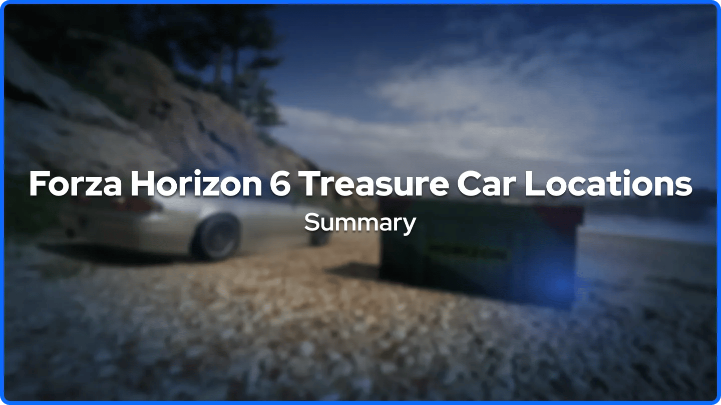 Forza Horizon 6 Treasure Car Locations Summary