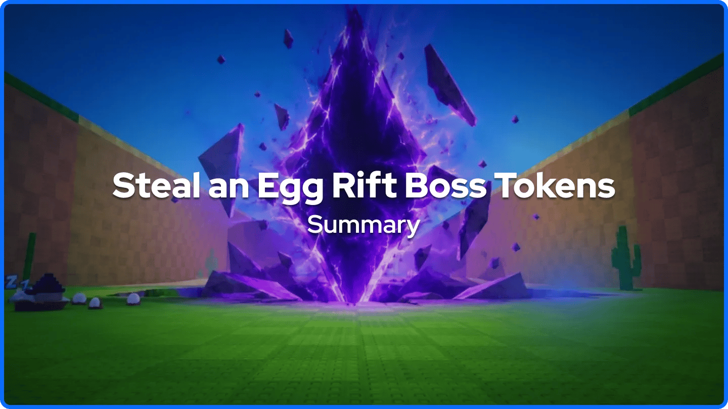 Steal an Egg Rift Boss Tokens Summary