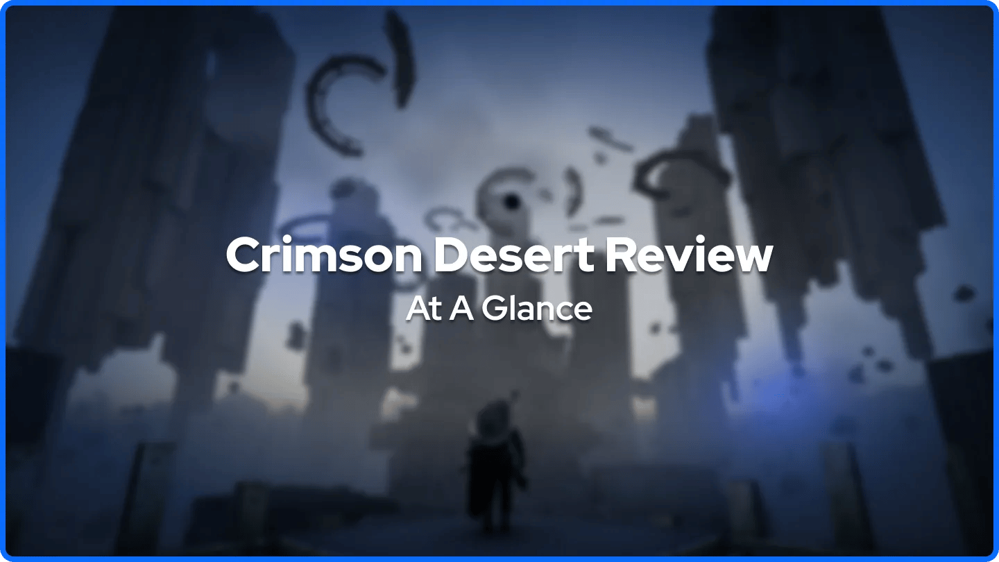 Crimson Desert Review At A Glance